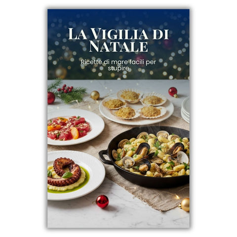 La Vigilia di Natale – Ricette di Pesce Facili ed Eleganti + 3 Menù Completi