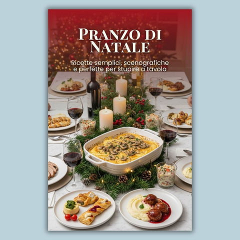 Pranzo di Natale – Ricette Facili ed Eleganti + 3 Menù Completi