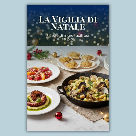 La Vigilia di Natale – Ricette di Pesce Facili ed Eleganti + 3 Menù Completi