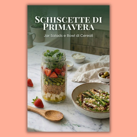 Schiscette di Primavera: jar salads e bowl di cereali